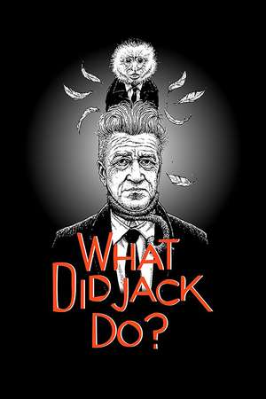 WHAT DID JACK DO? (2017)
