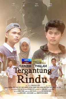 Tergantung Rindu (2018) directed by Zainor Hisyam Samudin • Film ...