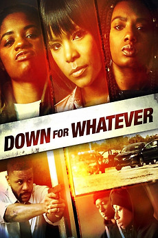 ‎Down for Whatever (2018) directed by Timothy Wayne Folsome • Reviews
