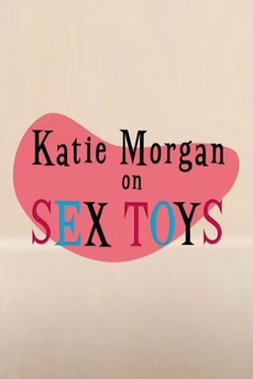 katie morgan sex toys Katie Morgan on Sex Toys (TV Movie 2007)