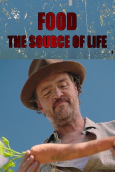 ‎Food: The Source of Life (2018) directed by Ryan Perez • Reviews, film ...