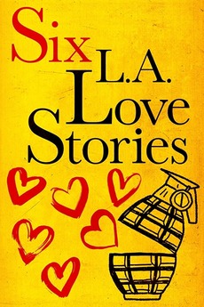 Six L.A. Love Stories (2016) directed by Michael Dunaway • Reviews