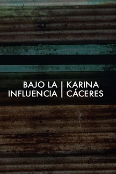 ‎Bajo la Influencia (2016) directed by Karina Cáceres • Reviews, film