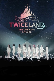 TWICELAND – The Opening – Encore (2018) • Reviews, film + cast