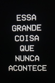 Essa Grande Coisa que Nunca Acontece