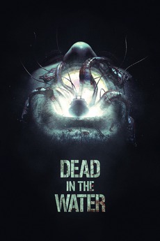 Dead In The Water 2018 Directed By Sheldon Wilson Reviews Film Cast Letterboxd
