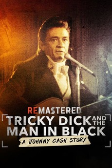 ‎ReMastered: Tricky Dick & The Man in Black (2018) directed by Barbara