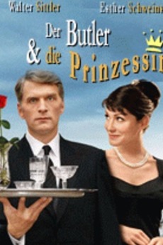 Der Butler Und Die Prinzessin 2007 Directed By Sibylle Tafel