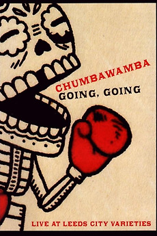 Chumbawamba Going, Going Live At Leeds City Varieties 2013 directed by Bradley TV Reviews, film cast