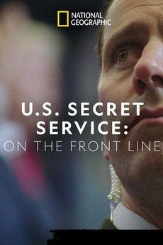 ‎United States Secret Service: On the Front Line (2018) • Reviews, film ...