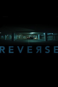 ‎Reverse (2018) directed by Josh Tanner • Reviews, film + cast • Letterboxd