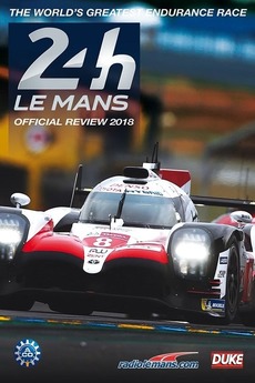 ‎24 Hours of Le Mans Review 2018 (2018) • Film + cast • Letterboxd