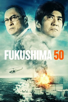 Fukushima 50 (2020) directed by Setsurô Wakamatsu • Reviews