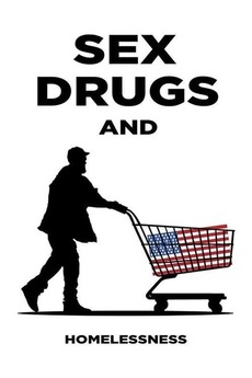 ‎Sex, Drugs and Homelessness (2017) directed by Annamaria Pennazzi