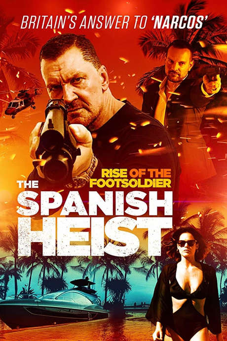 ‎Rise of the Footsoldier: The Spanish Heist • Film + cast • Letterboxd