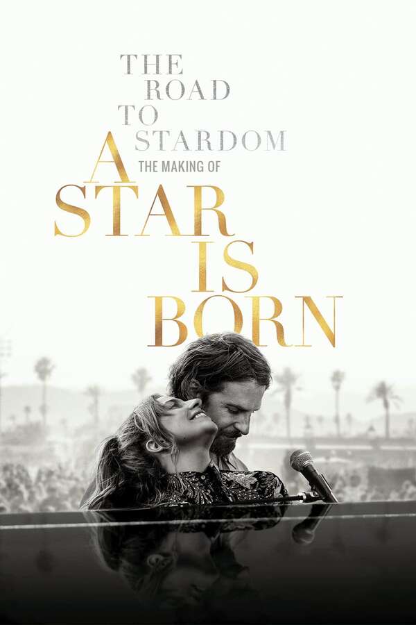 The Road to Stardom: The Making of A Star Is Born (2018)