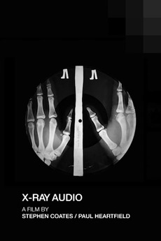 ‎X-Ray Audio: The Documentary (2016) directed by Stephen Coates, Paul ...