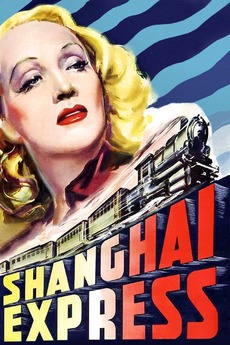 Shanghai Express 1932 Directed By Josef Von Sternberg Reviews Film Cast Letterboxd