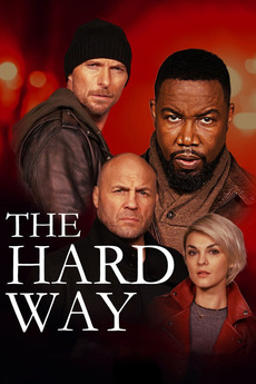 The Hard Way 2019 Directed By Keoni Waxman Reviews Film Cast Letterboxd