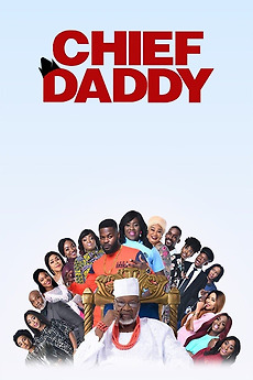 ‎Chief Daddy (2018) directed by Niyi Akinmolayan • Reviews, film + cast ...