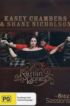 ‎Kasey Chambers & Shane Nicholson: Rattlin Bones (2008) • Film + cast ...