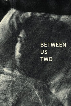 ‎Between Us Two (2017) directed by Tan Wei Keong • Reviews, film + cast ...