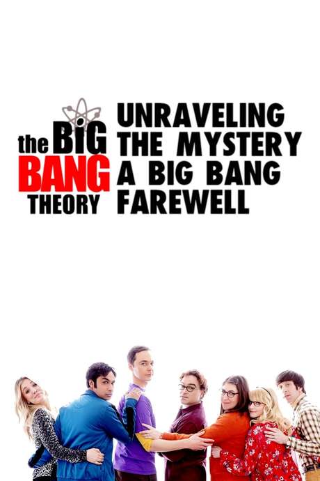 Unraveling The Mystery A Big Bang Farewell ‎Unraveling the Mystery: A Big Bang Farewell (2019) directed by Chuck