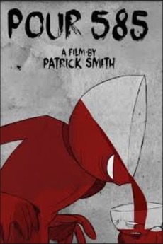 ‎Pour 585 (2018) directed by Patrick Smith • Reviews, film + cast ...