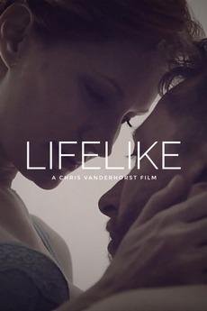 Life Like Shell Cast Lifelike (2018) directed by Chris Vanderhorst • Reviews, film + cast ...