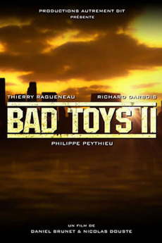 ‎Bad Toys II (2012) directed by Nicolas Douste, Daniel Brunet • Reviews ...