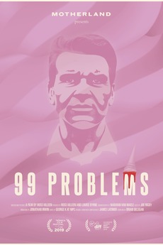 ‎99 Problems (2019) directed by Ross Killeen • Reviews, film + cast ...