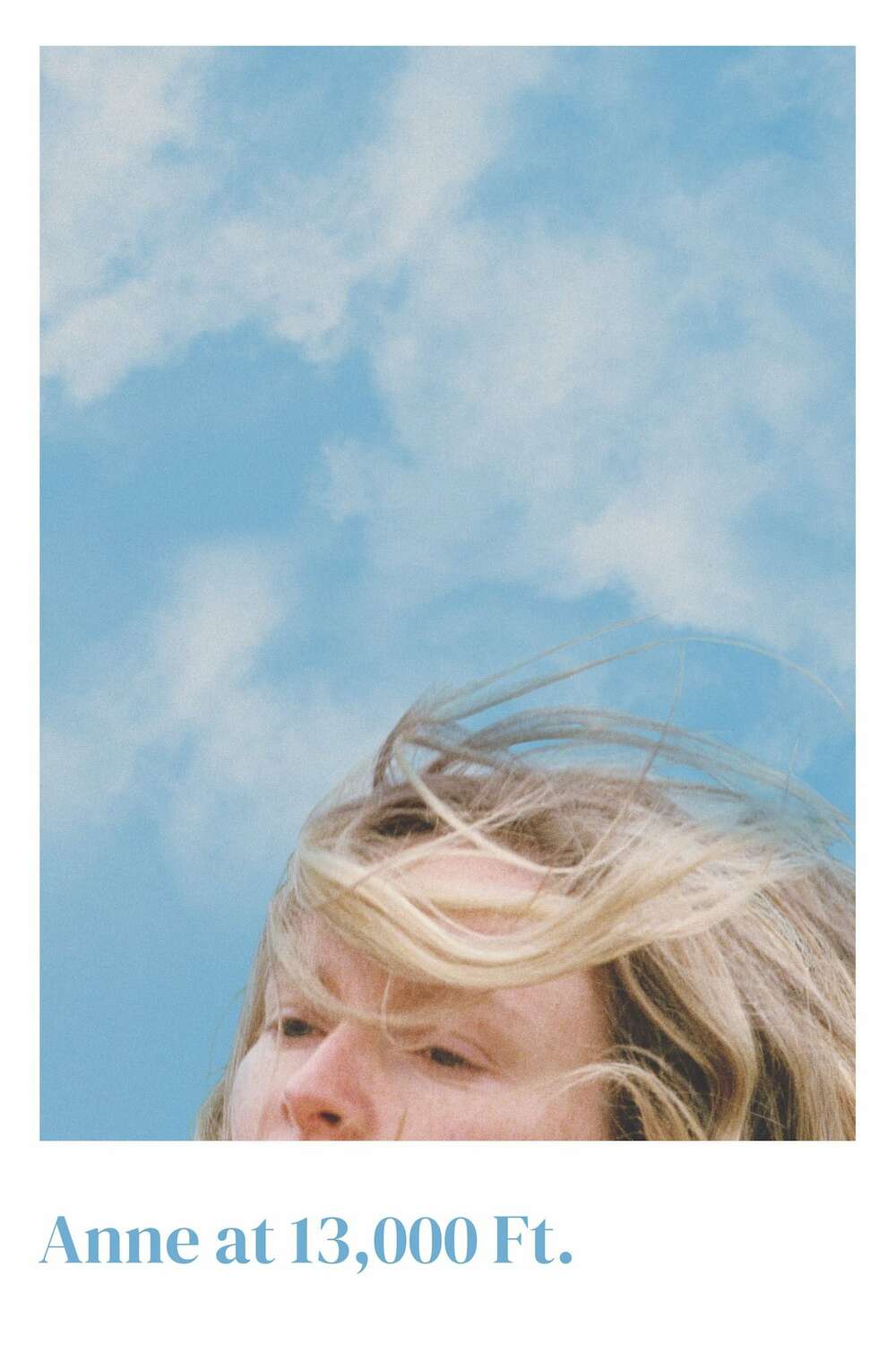 Anne at 13,000 Ft. (2019) directed by Kazik Radwanski