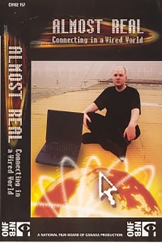 ‎Almost Real: Connecting in a Wired World (2002) • Film + cast • Letterboxd