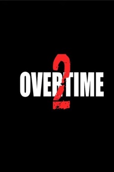 ‎Overtime 2 (2019) directed by James Lee • Reviews, film + cast ...