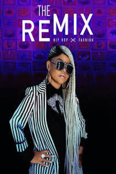 ‎The Remix: Hip Hop x Fashion (2019) directed by Farah Khalid, Lisa ...