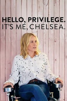 Hello, Privilege. It's Me, Chelsea (2019) directed by Alex Stapleton ...