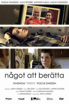 ‎Något att berätta (2014) directed by Jenny Larsson • Film + cast ...