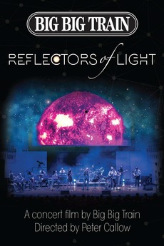 Big Big Train : Reflectors Of Light (2019) directed by Peter Callow ...