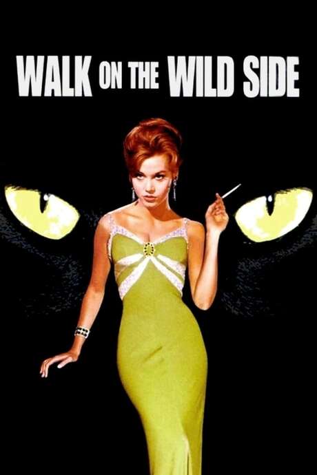 Walk On The Wild Side Film ‎Walk on the Wild Side (1962) directed by Edward Dmytryk • Reviews