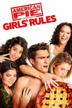 American Pie Presents Girls Rules 2020 Directed By Mike Elliott Reviews Film Cast Letterboxd