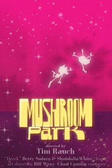 ‎Mushroom Park (2020) directed by Tim Rauch • Reviews, film + cast ...