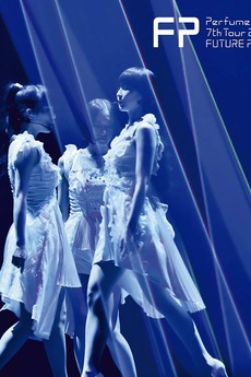 Perfume 7th Tour 2018 「FUTURE POP」(初回限定盤)[Blu-ray]パフューム Perfume 7th Tour 2018 \"Future Pop\" (2019) \u2022 Film + cast \u2022 Letterboxd
