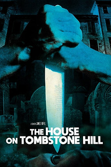 The House On Tombstone Hill 19 Directed By James Riffel Reviews Film Cast Letterboxd The House On Tombstone Hill 19 Directed By James Riffel Reviews Film Cast Letterboxd