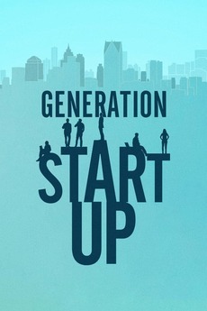 ‎Startup Generation (2016) • Film + cast • Letterboxd