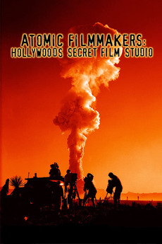 ‎Atomic Filmmakers: Hollywood's Secret Film Studio (1997) directed by