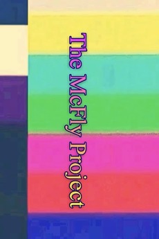 ‎The McFly Project (2018) directed by Logan Schneiter • Film + cast ...