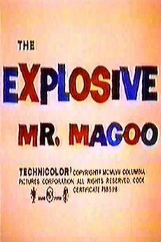 ‎The Explosive Mr. Magoo (1958) directed by Pete Burness • Reviews