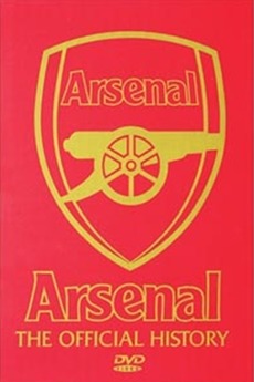 Arsenal The Official History 18862003 (2003) • Reviews, film + cast