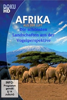 ‎Afrika aus der Luft (2010) • Film + cast • Letterboxd