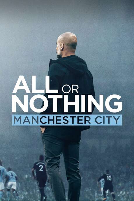 ‎All or Nothing: Manchester City (2018) directed by Manuel ...
